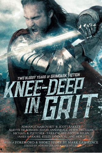 Libro: Knee-deep In Grit: Two Bloody Years Of Grimdark (1)