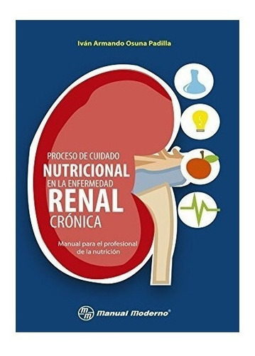 Proceso De Cuidado Nutricional En La Enfermedad Renal Cro...