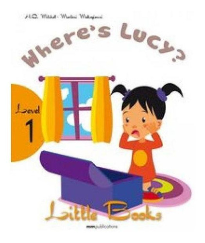 Where S Lucy? - Lb 1 - Book  Cd-rom  1 --mm Publications