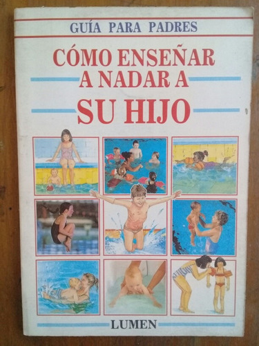 Como Enseñar A Nadar A Su Hijo. Guia Para Padres