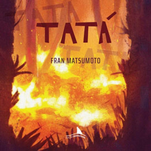 Tatá, De Matsumoto, Fran. Editora Ediçoes Barbatana, Capa Mole Em Português