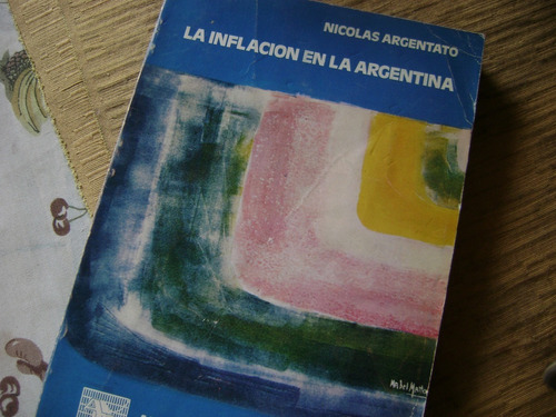 La Inflacion En La Argentina. Nicolas Argentato. 