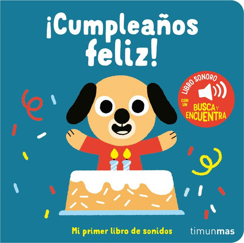 Ãâ¡cumpleaãâos Feliz! Mi Primer Libro De Sonidos, De Editions Gallimard. Editorial Timun Mas Infantil En Español