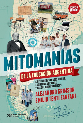 Libro Mitomanías De La Educación Argentina - Grimson Tenti