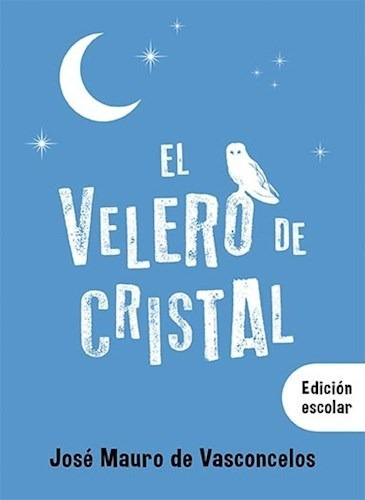 Velero De Cristal, El  Edicion Escolar - De Vasconcelos Jose