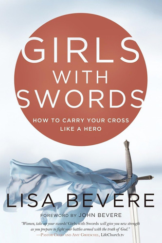 Libro: Girls With Swords: How To Carry Your Cross Like A Her