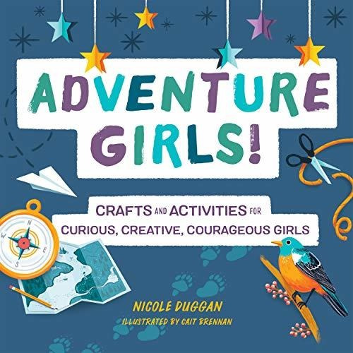 Book : Adventure Girls Crafts And Activities For Curious,..