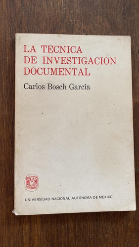 La Tecnica De Investigacion Documental Carlos Bosch Garcia 