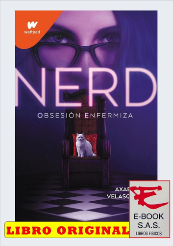 Nerd Obsesión Enfermiza / Axael Velasquez