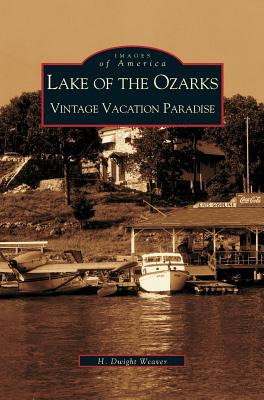 Libro Lake Of The Ozarks: Vintage Vacation Paradise - Wea...