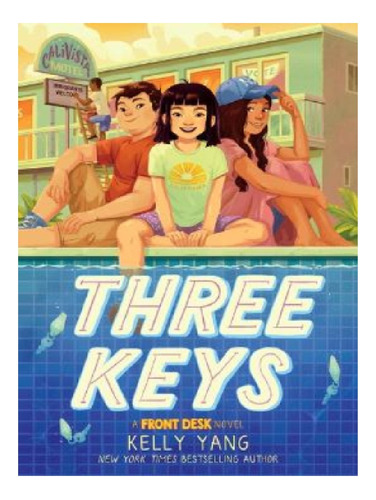Three Keys (front Desk #2) - Kelly Yang. Eb11
