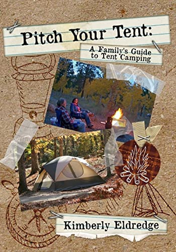 Pitch Your Tent: A Familyøs Guide To Tent Camping, De Eldredge, Kimberly. Editorial Createspace Independent Publishing Platform, Tapa Blanda En Inglés