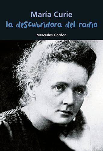 María Curie. La Descubridora Del Radio: Maria Curie: 5 (biog