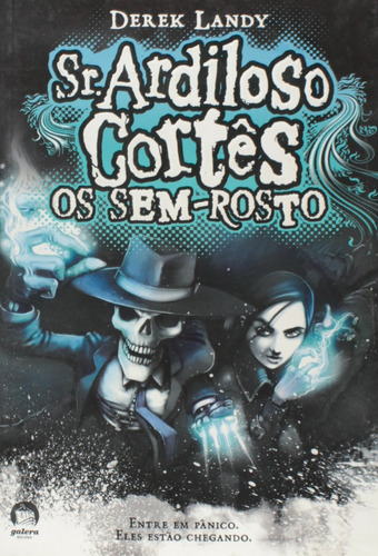 Sr. Ardiloso Cortês: Os Sem-Rosto (Vol. 3), de Landy, Derek. Série Ardiloso Cortês (3), vol. 3. Editora Record Ltda., capa mole em português, 2010