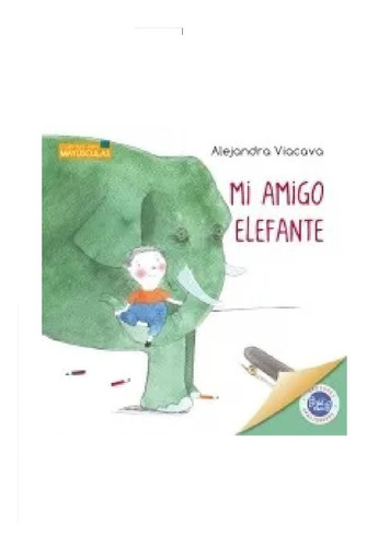 Mi Amigo Elefante - Cuentos Con Mayusculas