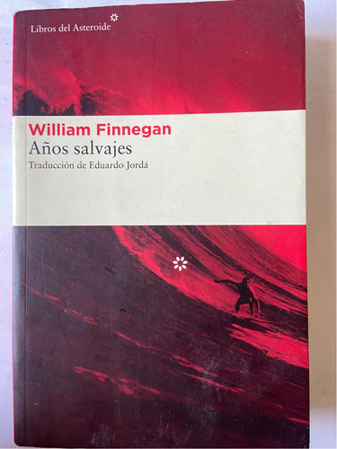 William Finnegan Años Salvajes