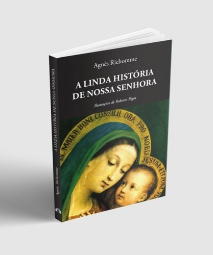 Livro A Linda História De Nossa Senhora - Agnés Richomme 