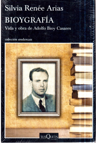 Libro Biografía Vida Y Obra Adolfo Bioy Silvia Renée Arias 