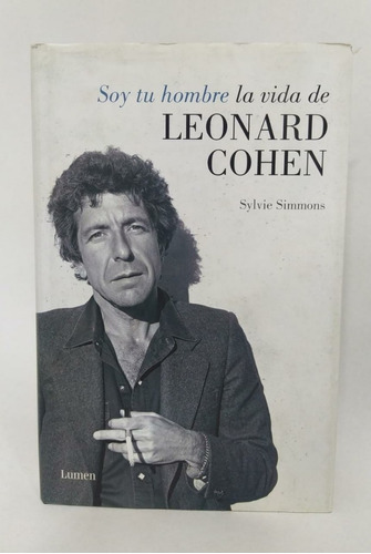 Libro Soy Tu Hombre Leonard Cohen/ Sylvie Simmons/ Biografia
