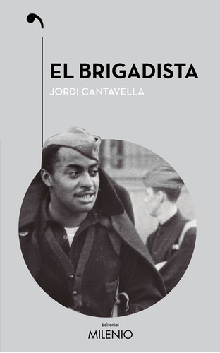 El brigadista, de Jordi Cantavella Cusó. Serie 8497437646, vol. 1. Editorial Ediciones Gaviota, tapa blanda, edición 2017 en español, 2017