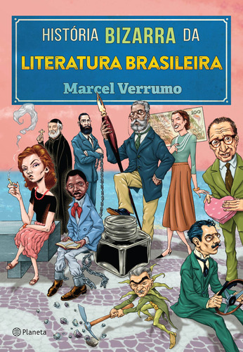 História bizarra da literatura brasileira, de Verrumo, Marcel. Editora Planeta do Brasil Ltda., capa mole em português, 2017