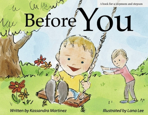 Before You: A Book For A Stepmom And A Stepson, De Martinez, Kassandra. Editorial Bookbaby, Tapa Blanda En Inglés