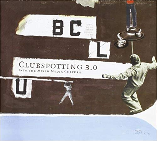 Clubspotting 3.0 Into The Mixed Media Cultur - / Fantuzzi Da