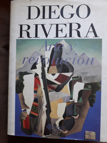 Diego Rivera: Arte Y Revolución