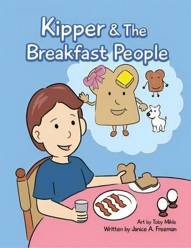 Kipper And The Breakfast People, De Janice A Freeman. Editorial Xulon Press, Tapa Blanda En Inglés