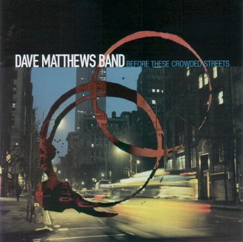 Before These Crowded - Dave Matthews Band (cd)