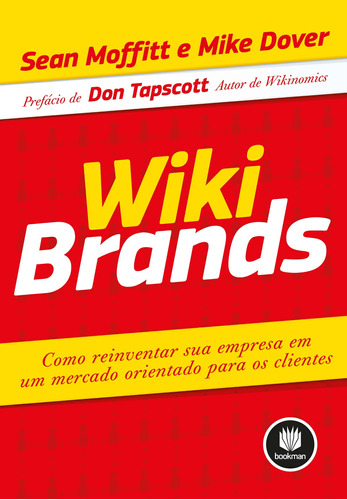 WikiBrands: Como Reinventar sua Empresa em um Mercado Orientado para os Clientes, de Moffitt, Sean. Bookman Companhia Editora Ltda., capa mole em português, 2012