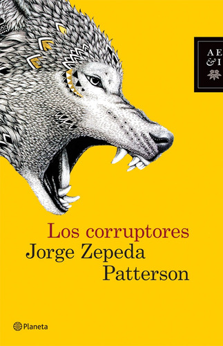 Los corruptores, de Zepeda Patterson, Jorge. Serie Fuera de colección Editorial Planeta México, tapa blanda en español, 2014
