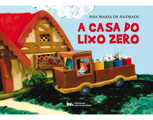 Casa Do Lixo Zero, A, De Ana Maria De Andrade. Editora Imperial Novo Milênio, Capa Mole Em Português