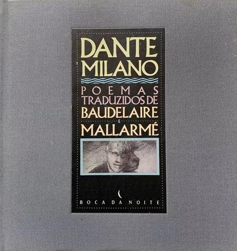 Poemas Traduzidos De Baudelaire E Mallarmé - Livro - Dante M