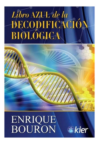 Libro Azul De La Decodificacion Biologica - Bouron Enrique