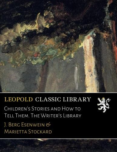 Libro: Childrenøs Stories And How To Tell Them. The Writerøs