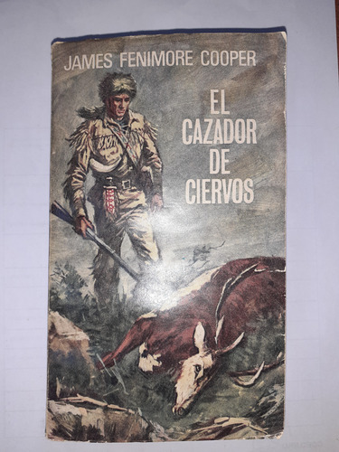 Libro De James Fenimore Cooper- Él Cazador De Ciervos 