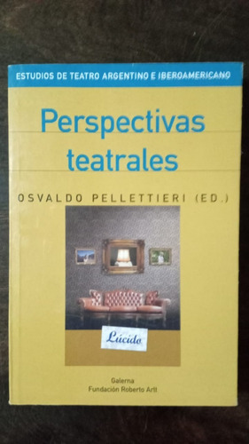 Perspectivas Teatrales - Osvaldo Pellettieri (ed.) - Galerna