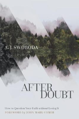 Libro After Doubt : How To Question Your Faith Without Lo...