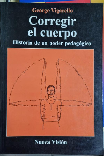 Libro - Corregir El Cuerpo  - George Vigarello