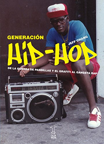 Generación Hip Hop, Jeff Chang, Ed. Caja Negra