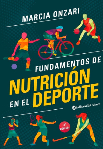 Fundamentos De Nutricion En El Deporte 3ra Ed. Marcia Onzari