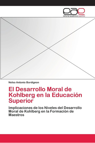 Libro: El Desarrollo Moral De Kohlberg En La Educación Super