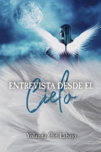 Libro:entrevista Desde El Cielo (spanish Edition)