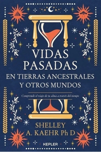 Vidas Pasadas En Tierras Lejanas Y Otros Mundos - Shelley A.