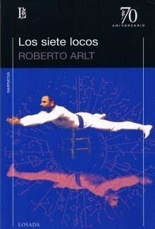 Libro Los Siete Locos De Roberto Arlt