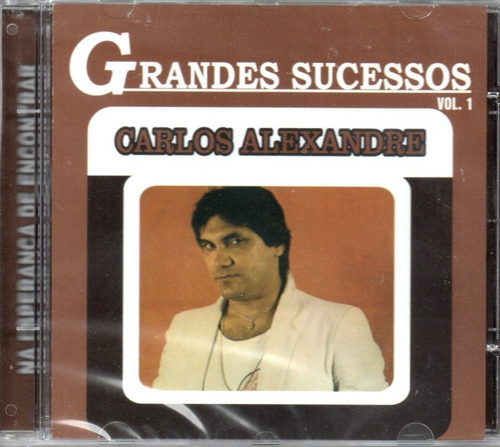 Cd Carlos Alexandre - Grandes Sucessos Vol 1