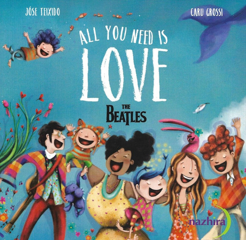 All You Need Is Love - Nazhira - Libro Mayuscula Ingles