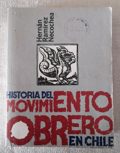 Historia Del Movimiento Obrero En Chile - Hernán Ramírez Nec