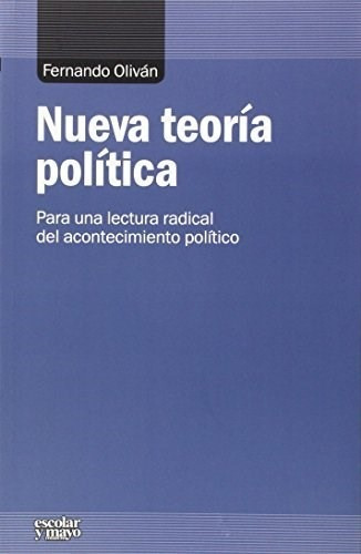 Nueva Teoría Política, Fernando Oliván, Escolar Y Mayo